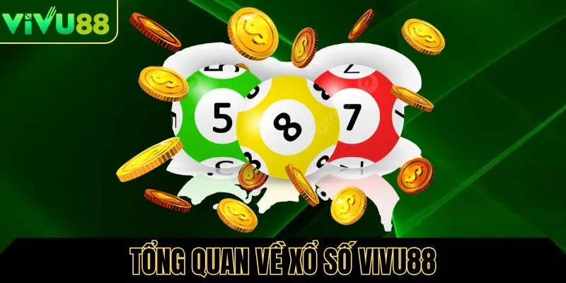 Tổng quan về chuyên mục xổ số Vivu88